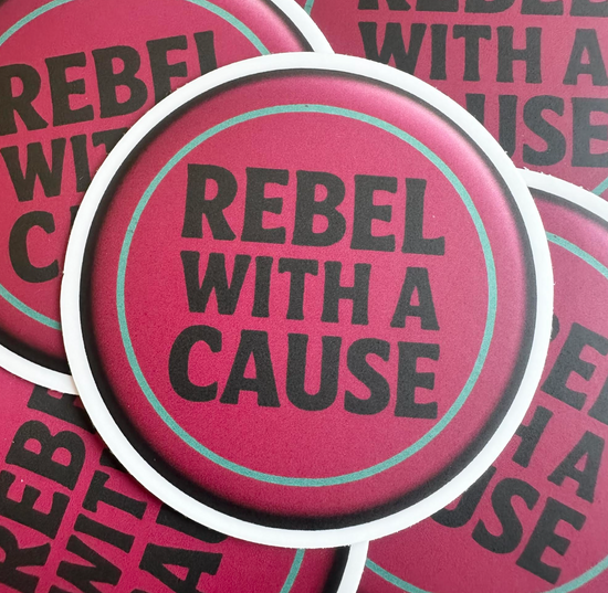 Rebel With A Cause Sticker