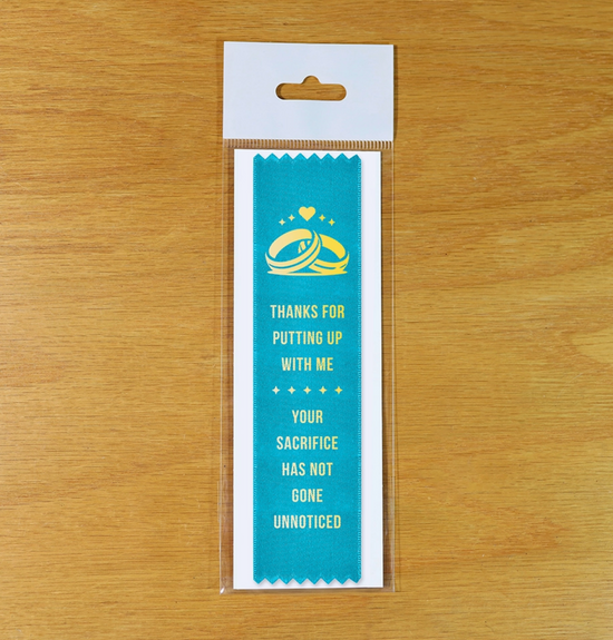 Thanks For Putting Up With Me Your Sacrifice Has Not Gone Unnoticed Ribbon