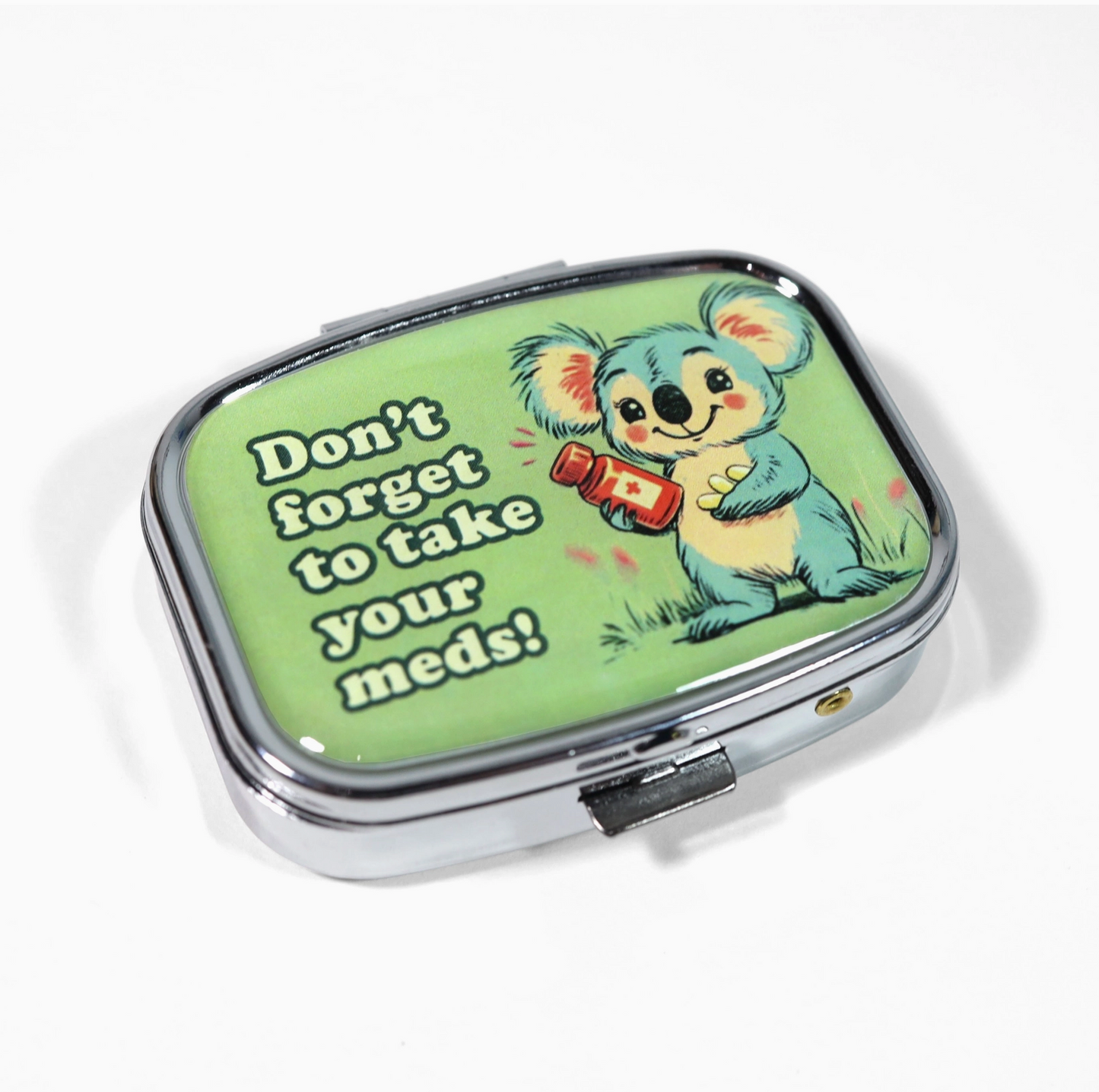 Don't Forget To Take Your Meds Pill Tin