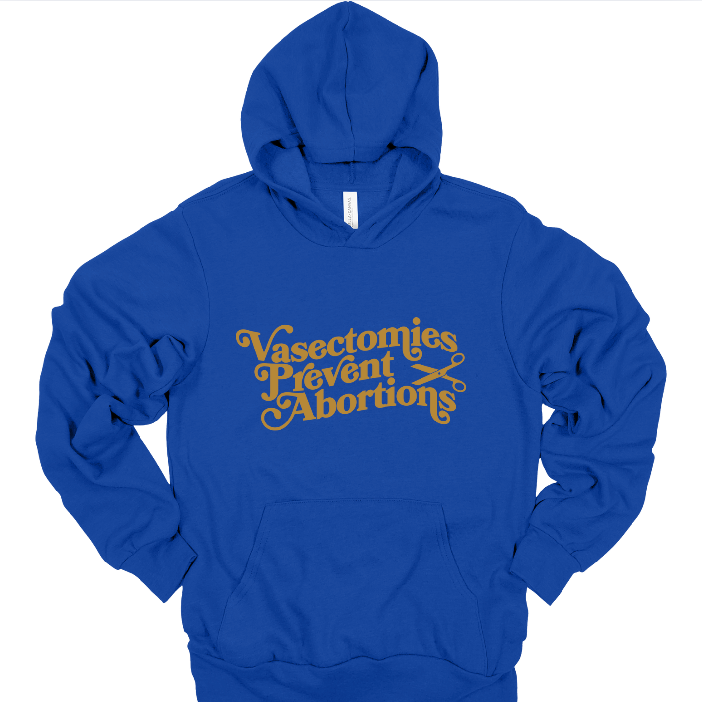 Vasectomies Prevent Abortions Unisex Hoodie