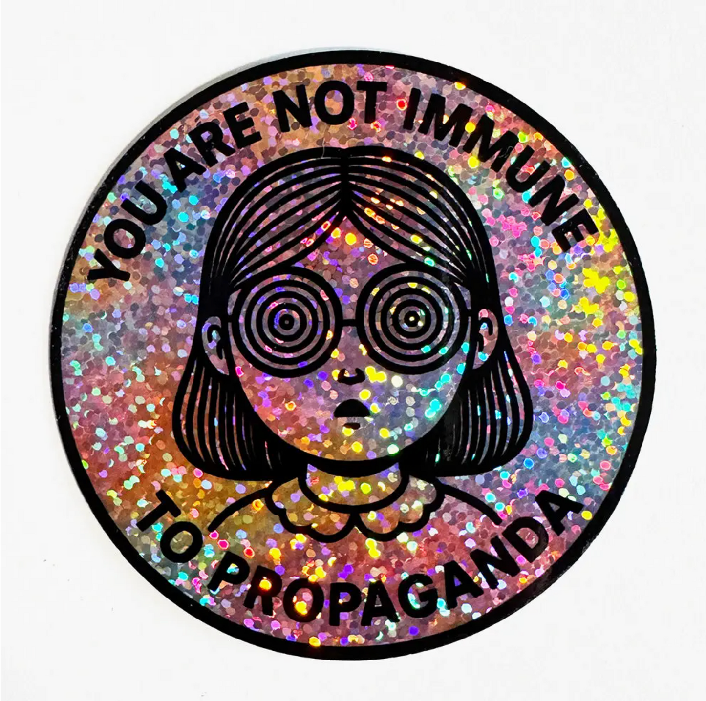 You Are Not Immune To Propaganda Glitter Sticker