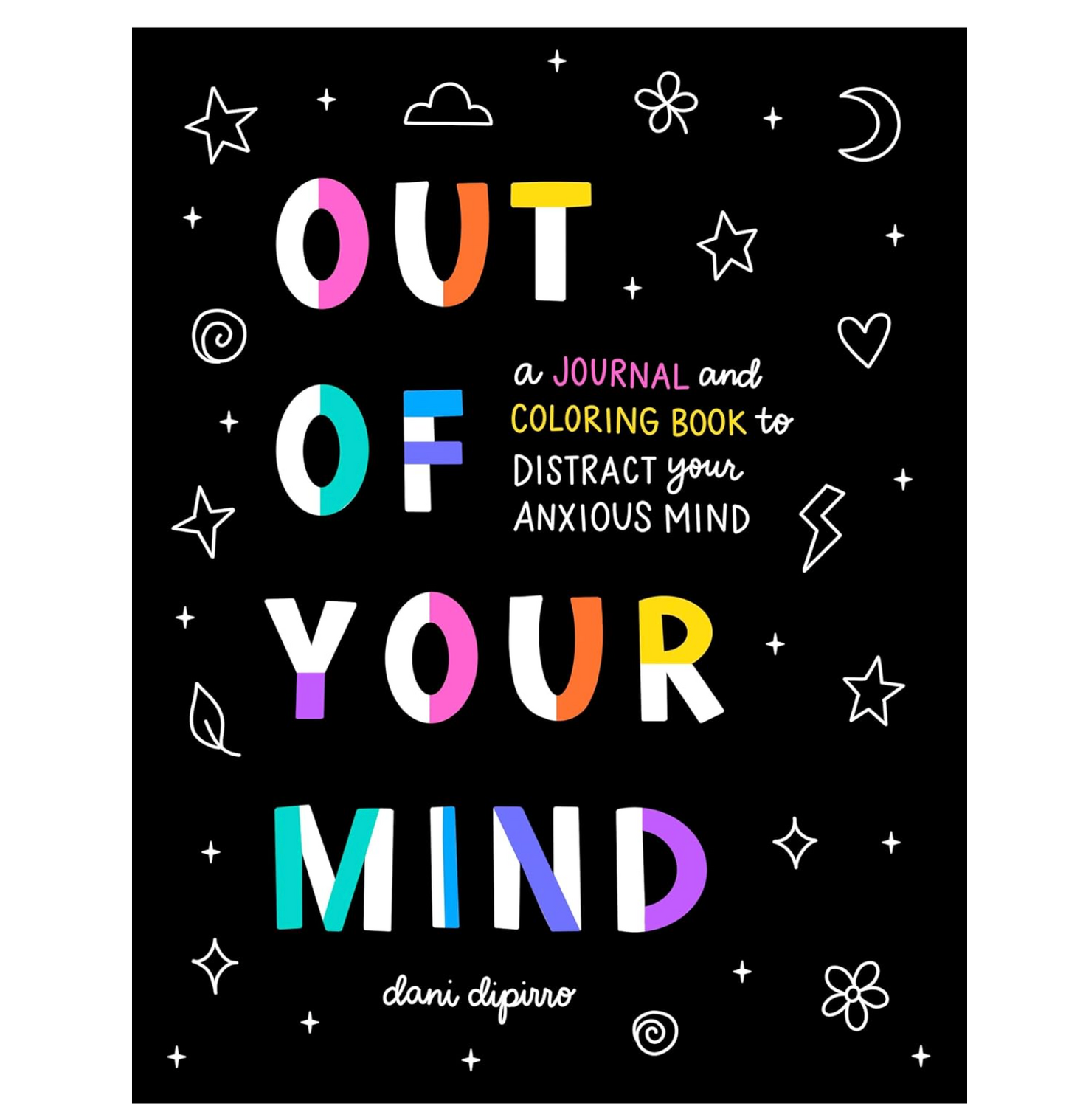 Out of Your Mind: A Journal and Coloring Book to Distract Your Anxious Mind (Anxiety Journaling and Coloring Series) Book