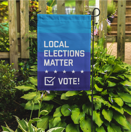 Local Elections Matter Vote Garden Flag
