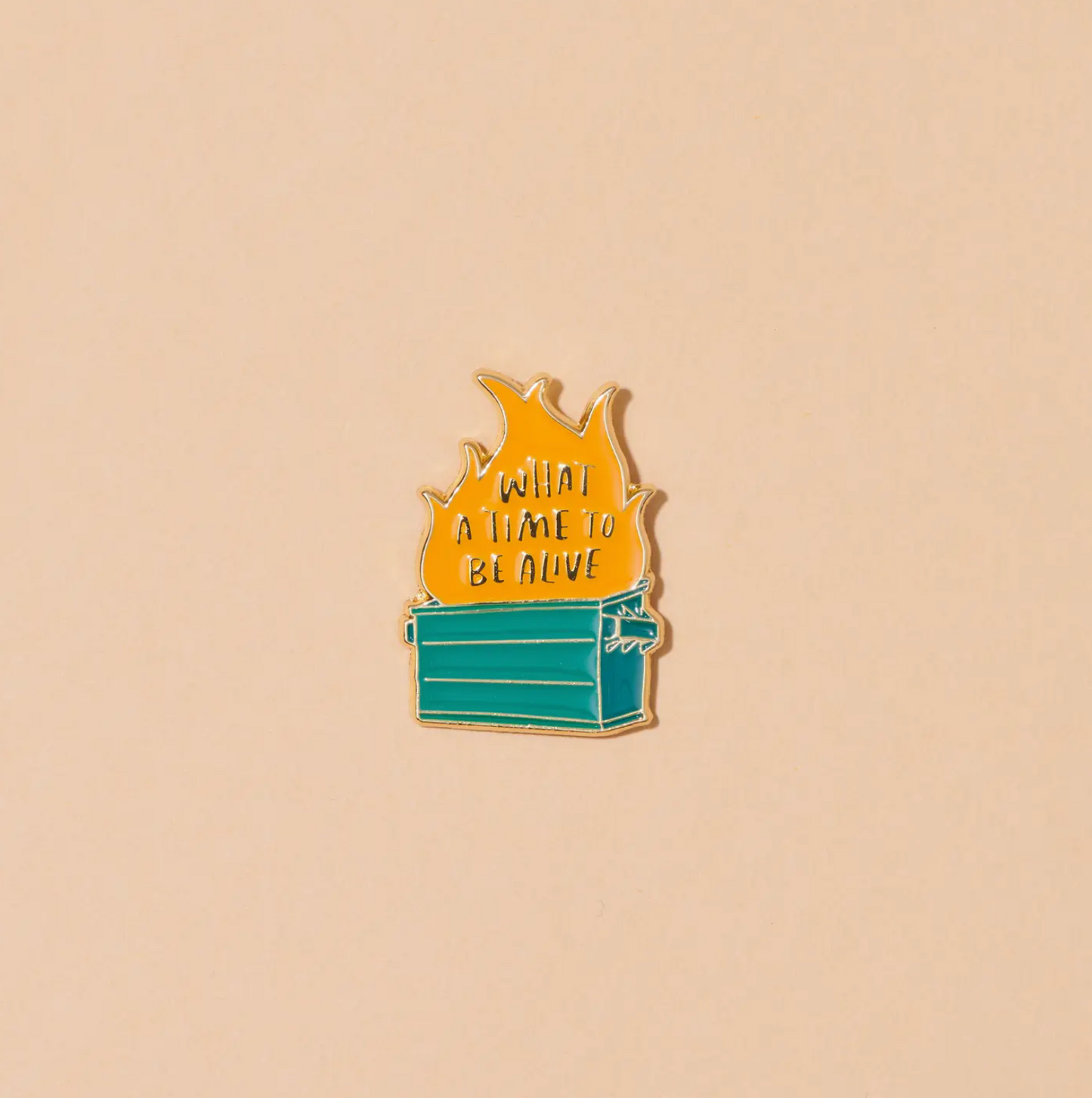 What A Time To Be Alive Pin