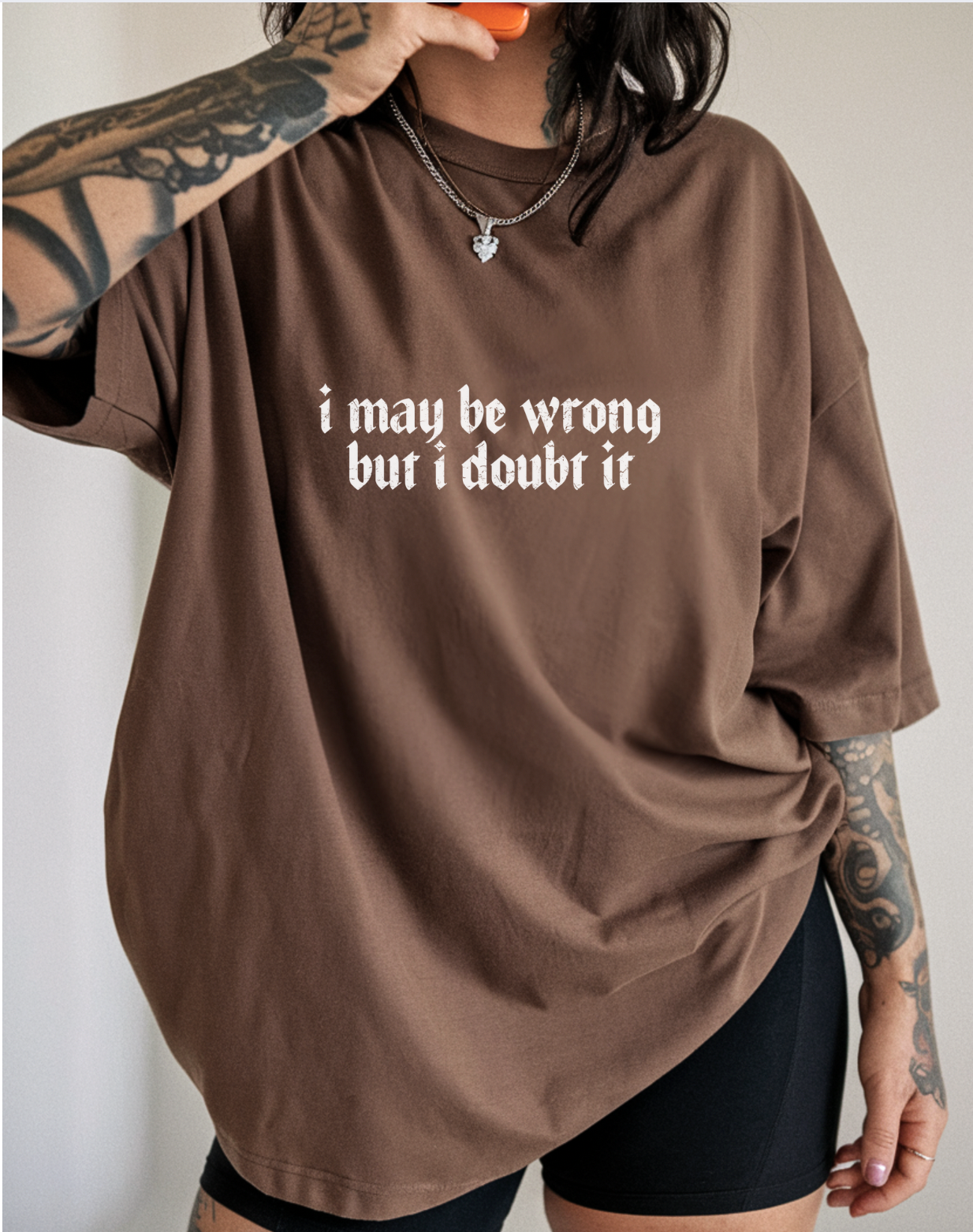 I May Be Wrong But I Doubt It Unisex Tee