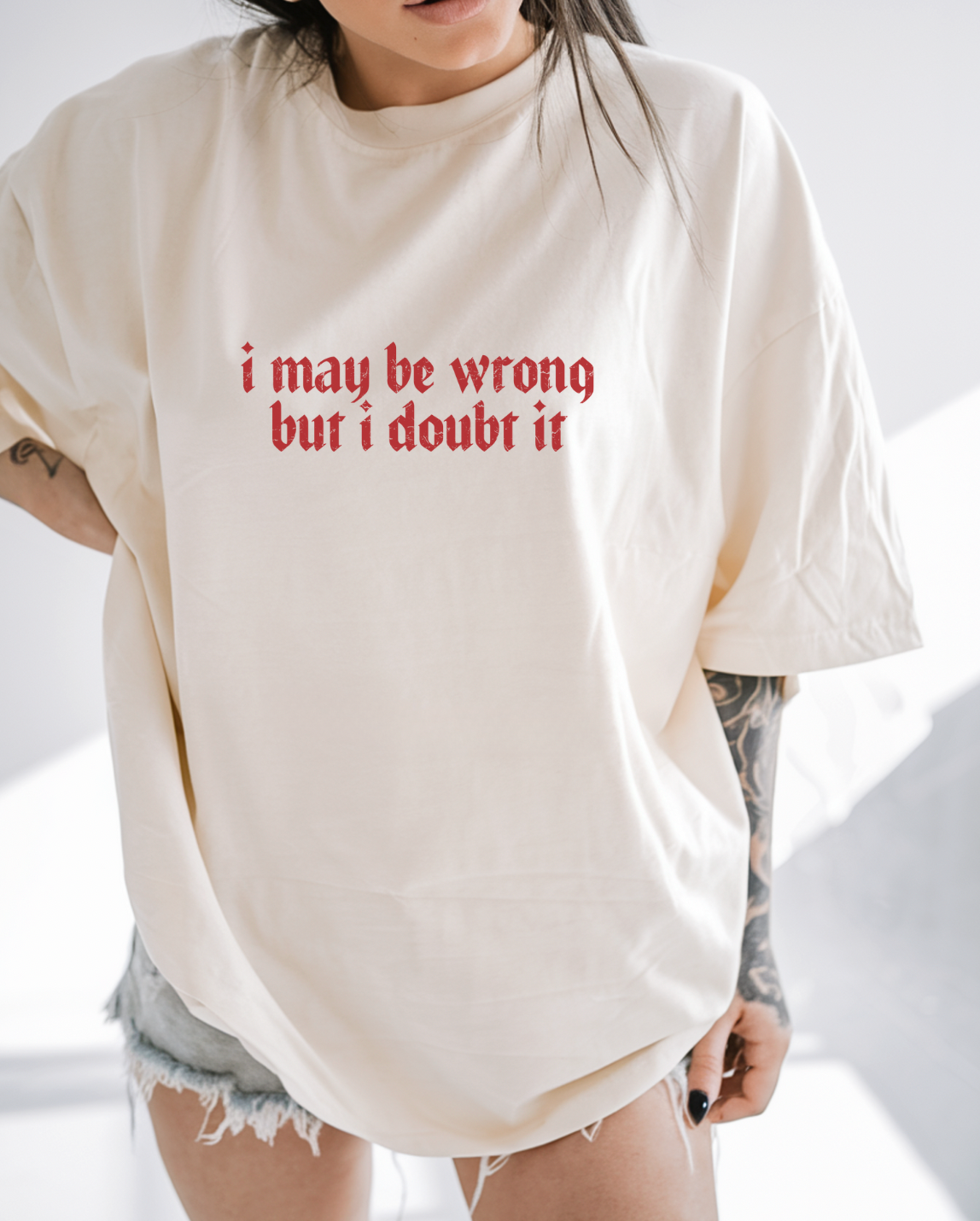 I May Be Wrong But I Doubt It Unisex Tee