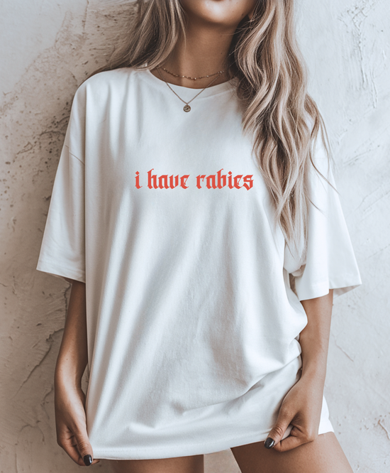 I Have Rabies Unisex Tee