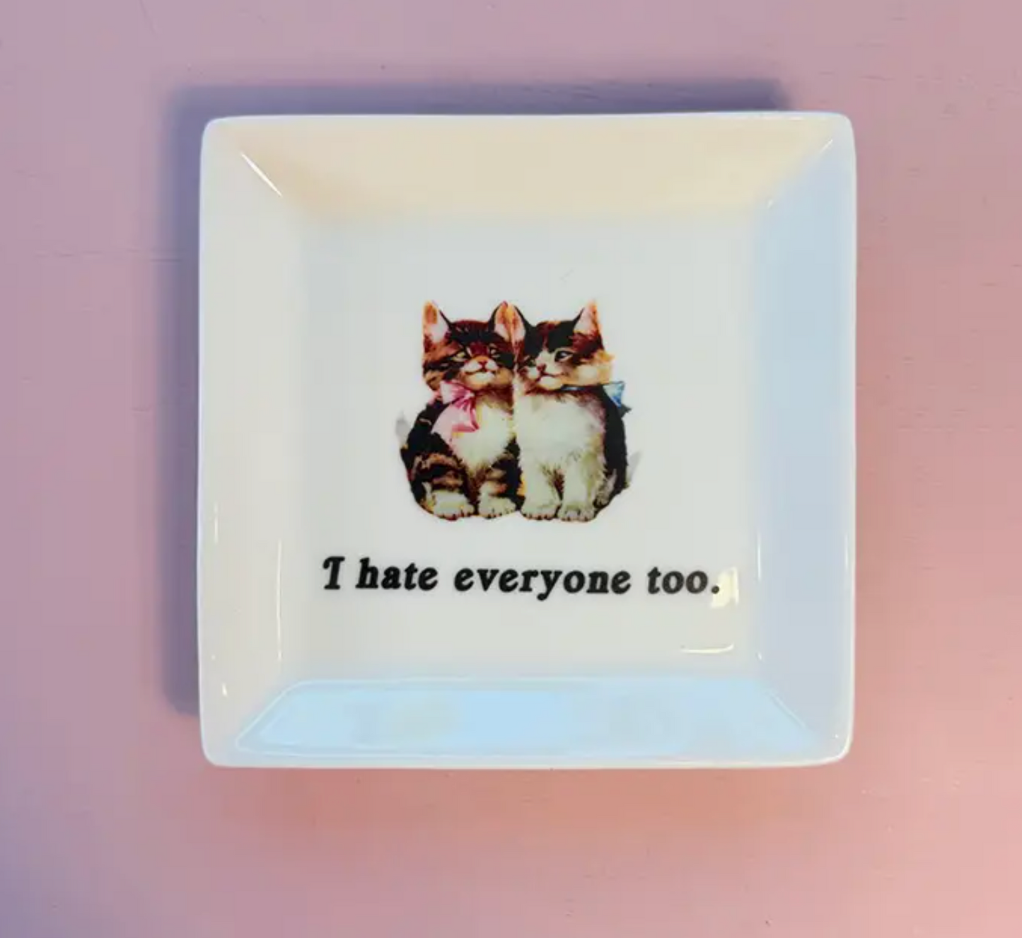 I Hate Everyone Too Trinket Tray