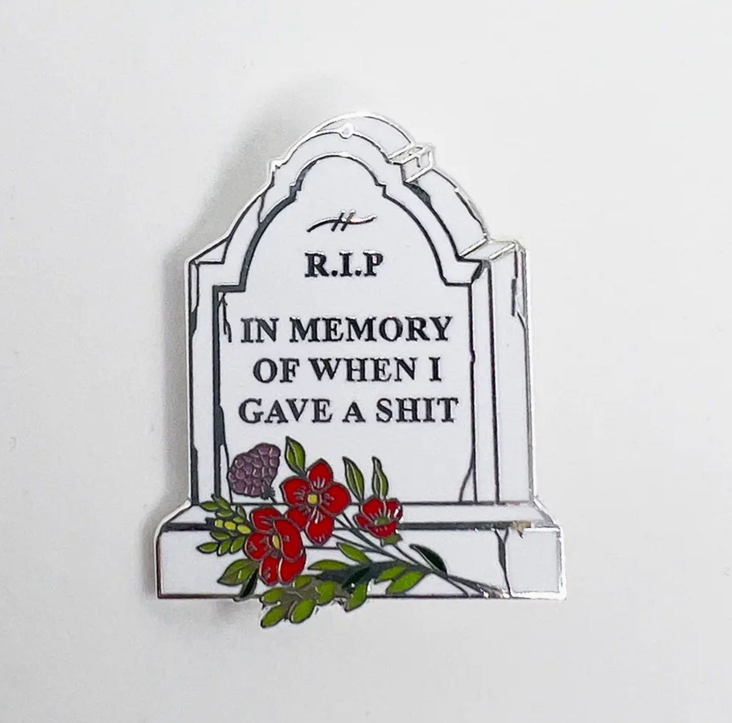 R.I.P. In Memory Of When I Gave A Shit Pin