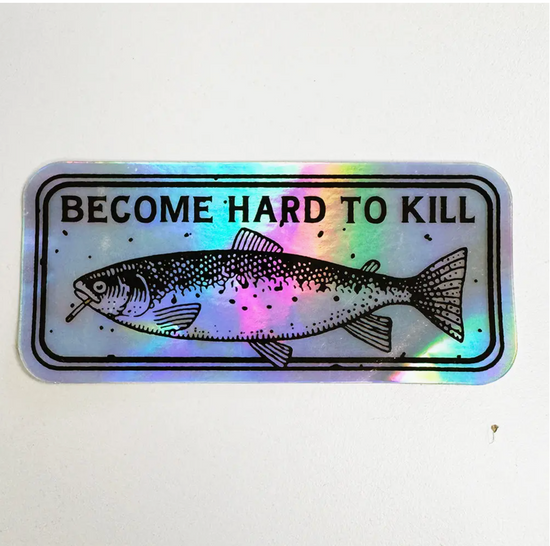 Become Hard To Kill Holographic Sticker