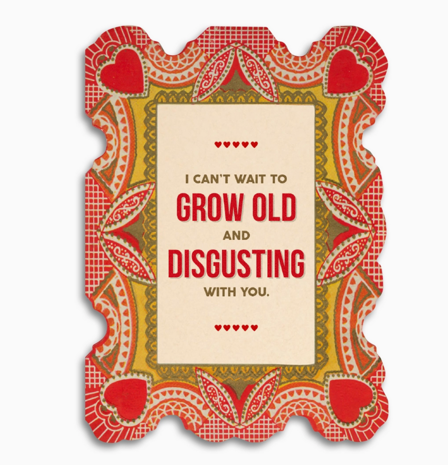 I Can't Wait To Grow Old And Disgusting With You Card
