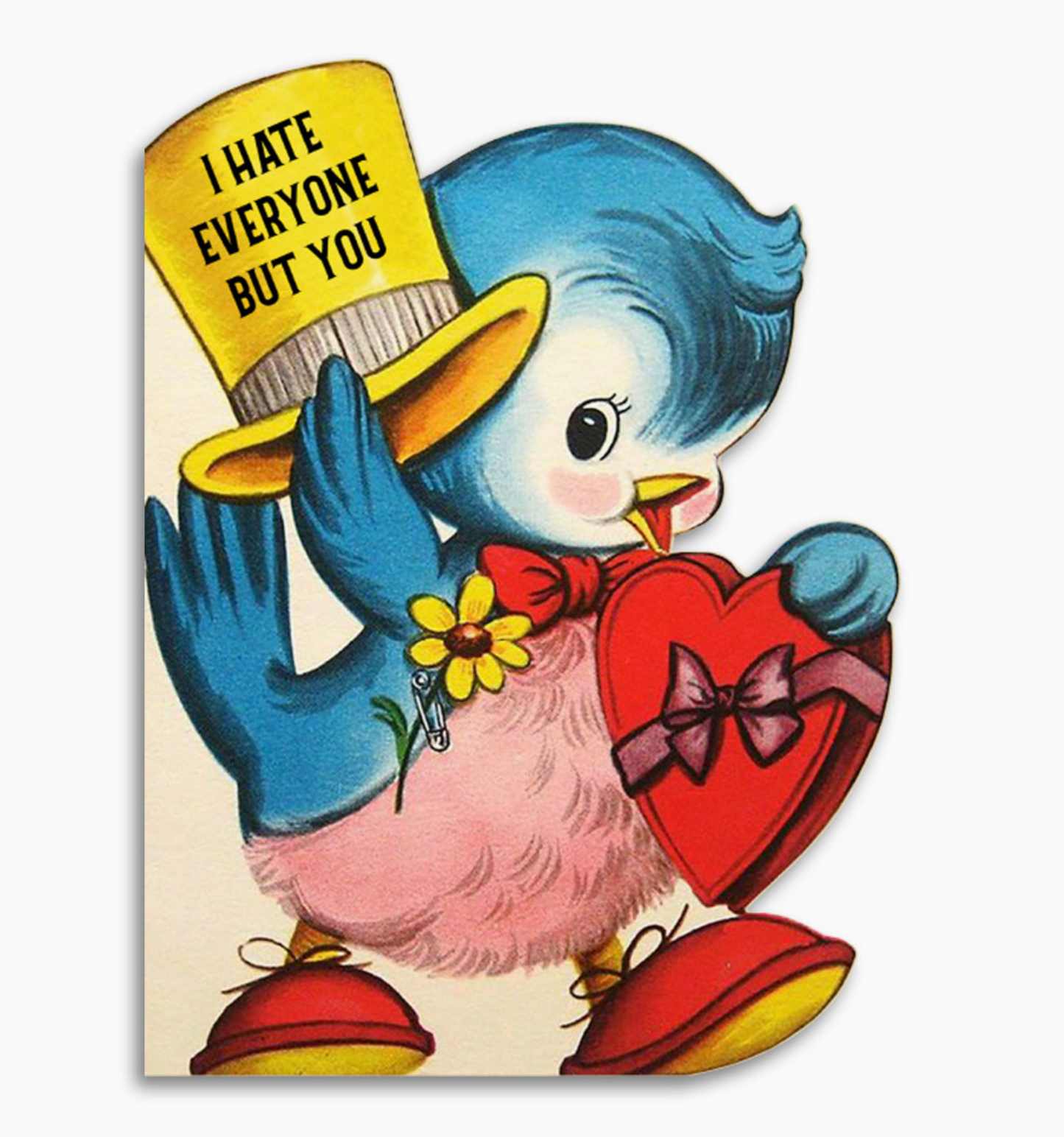 I Hate Everyone But You Card