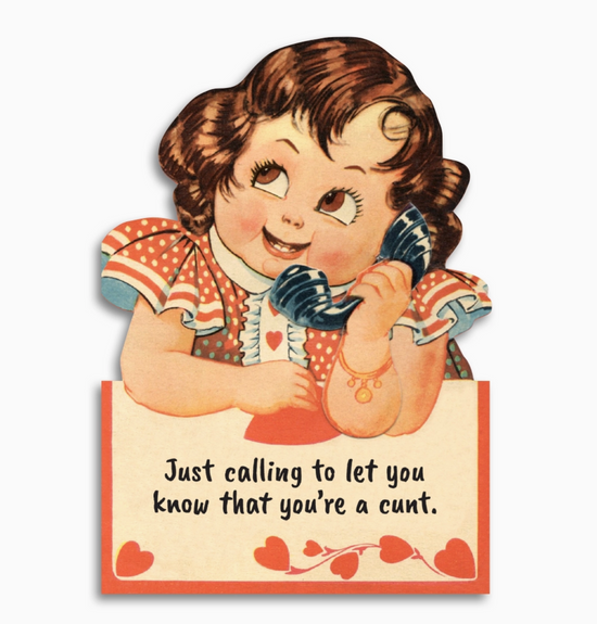 Just Calling To Let You Know That You're A Cunt Card