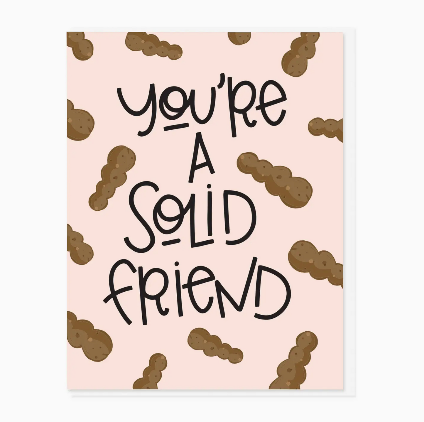 You're A Solid Friend Card