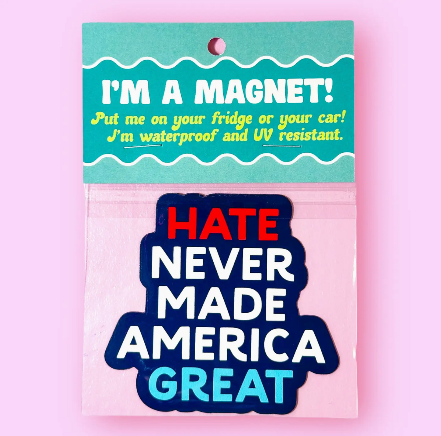 Hate Never Made America Great Magnet