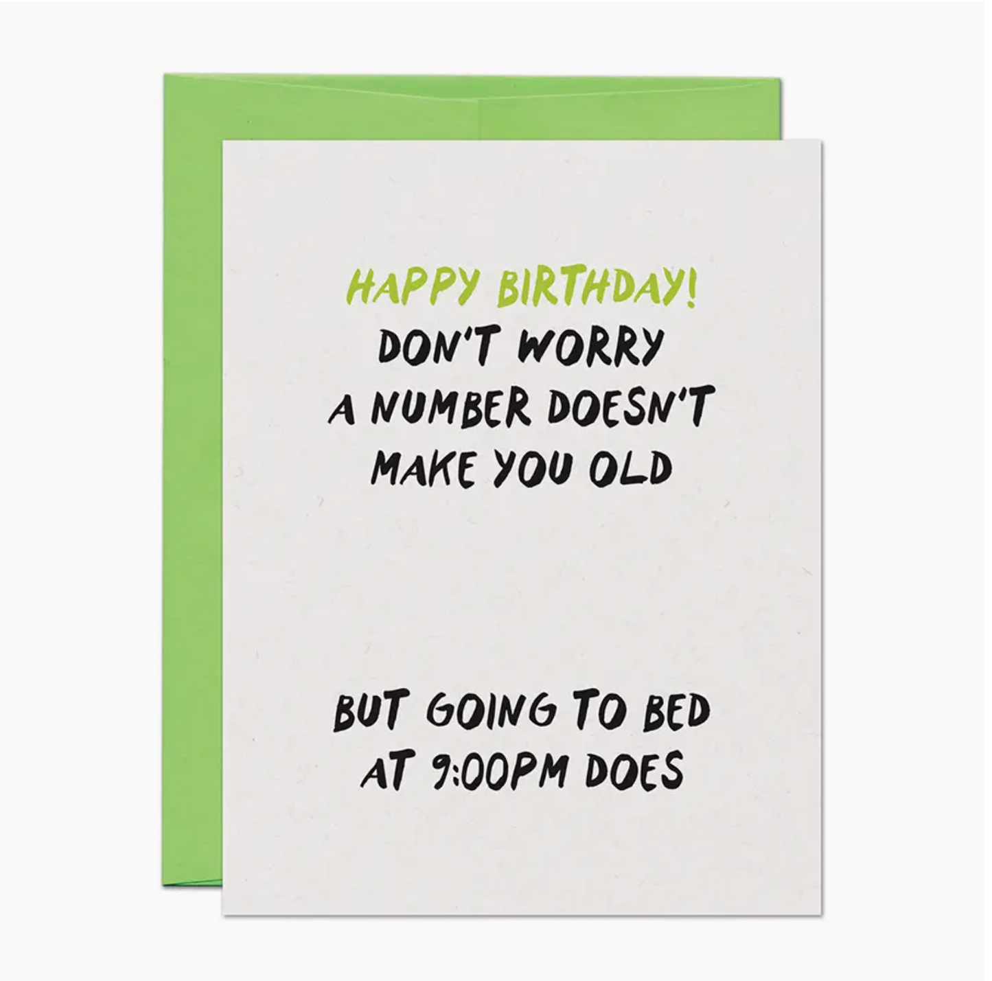 Happy Birthday! Don't Worry A Number Doesn't Make You Old But Going To Bed At 9:00pm Does Card