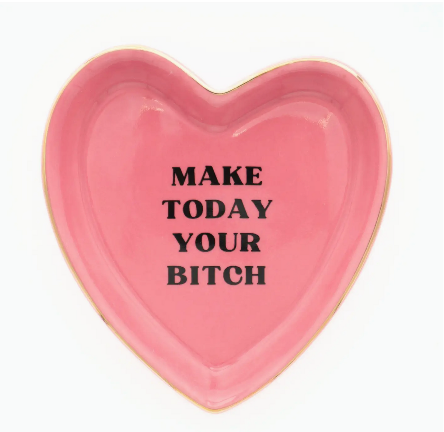 Make Today Your Bitch Trinket Tray
