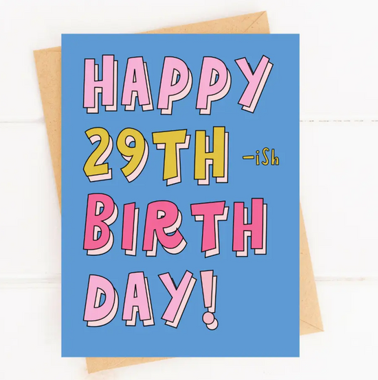 Happy 29th ish Birthday Card
