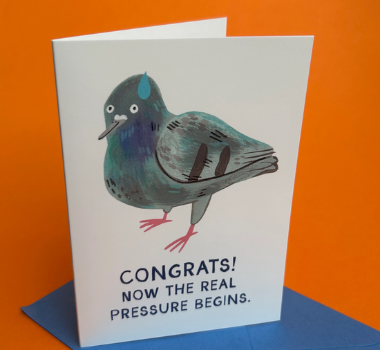 Congrats! Now The Real Pressure Begins Card