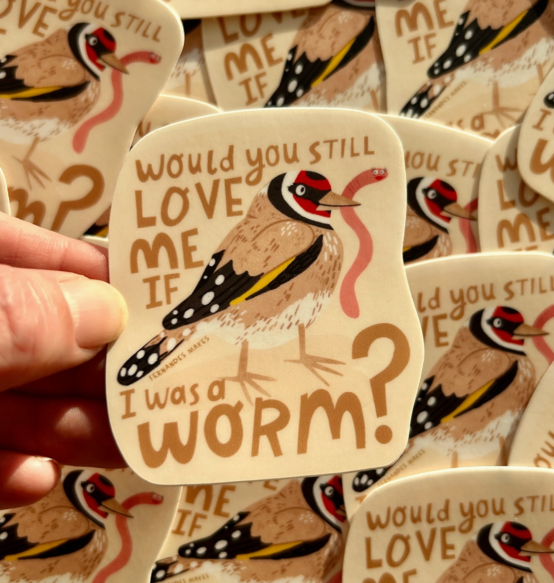Would You Still Love Me If I Was A Worm Sticker