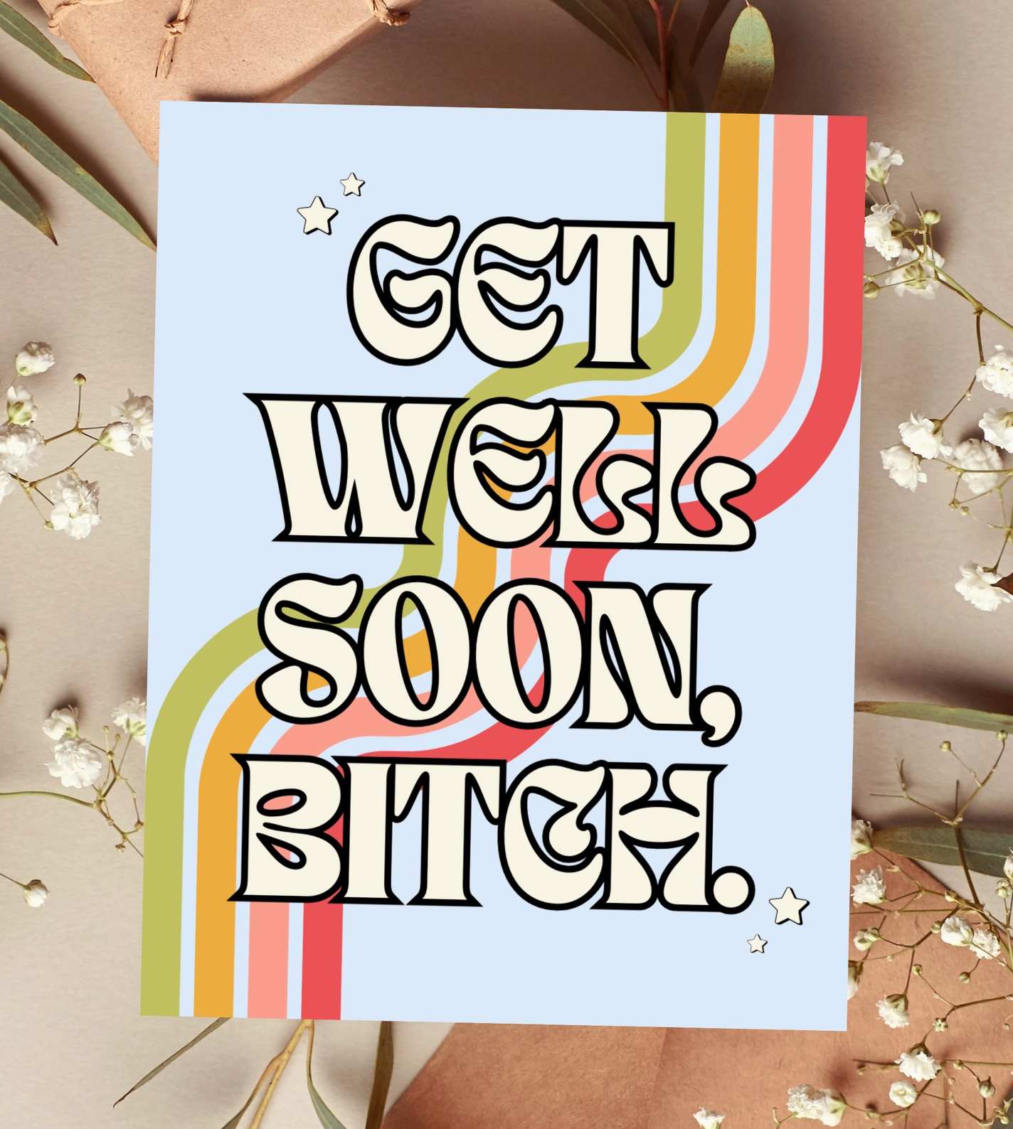 Get Well Soon, Bitch Card