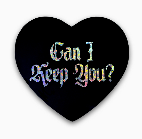 Can I Keep You Glitter Sticker