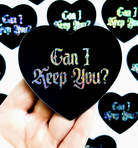 Can I Keep You Glitter Sticker