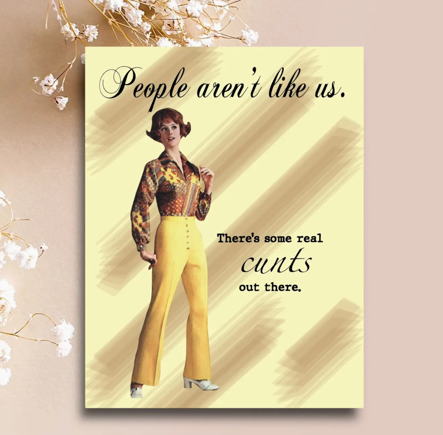 People Aren't Like Us There Are Some Real Cunts Out There Card