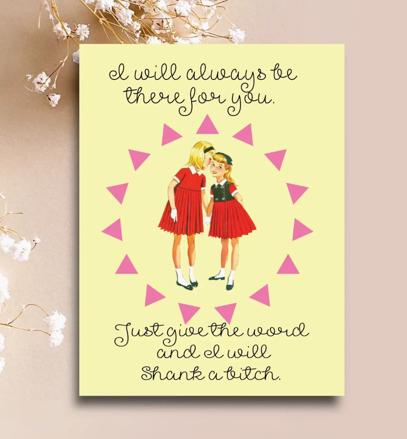 I Will Always Be There For You. Just Give The Word And I Will Shank A Bitch Card