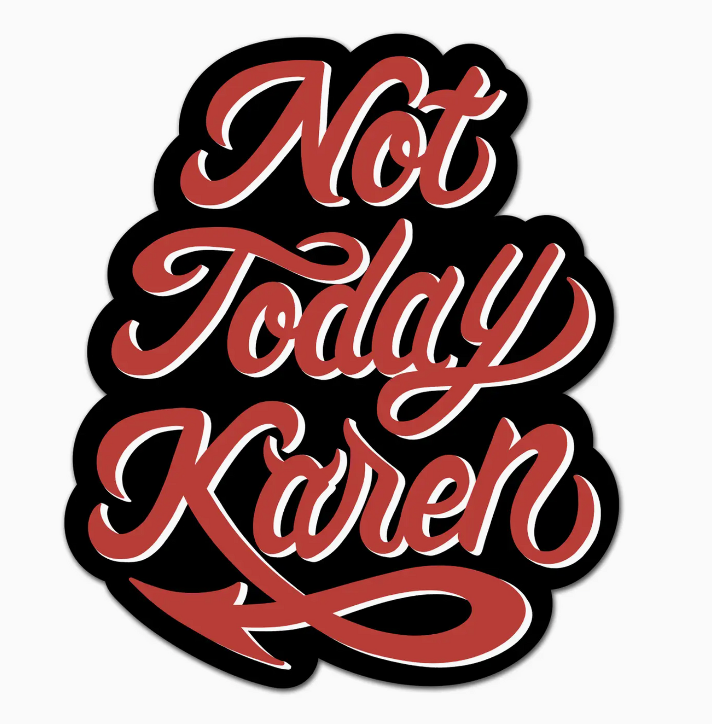 Not Today Karen Sticker