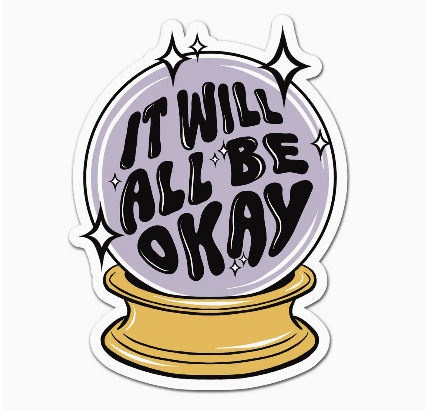 It Will All Be Okay Sticker