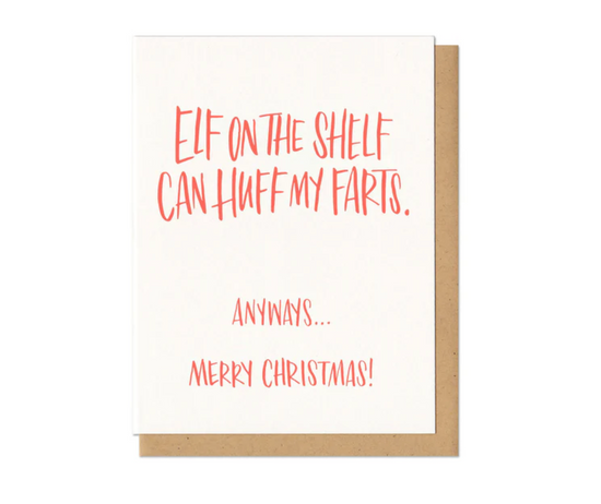 Elf On The Shelf Can Huff My Farts. Anyways... Merry Christmas Card