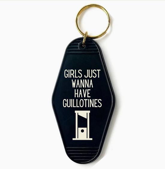 Girls Just Wanna Have Guillotines Motel Style Keychain