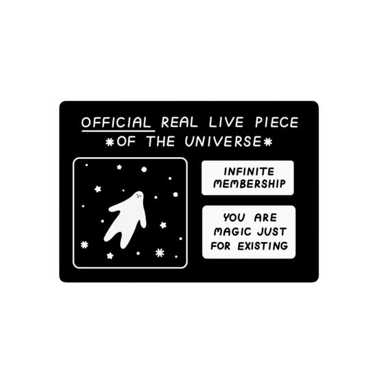 Official Real Live Piece Of The Universe Infinite Membership You Are Magic Just For Existing Sticker