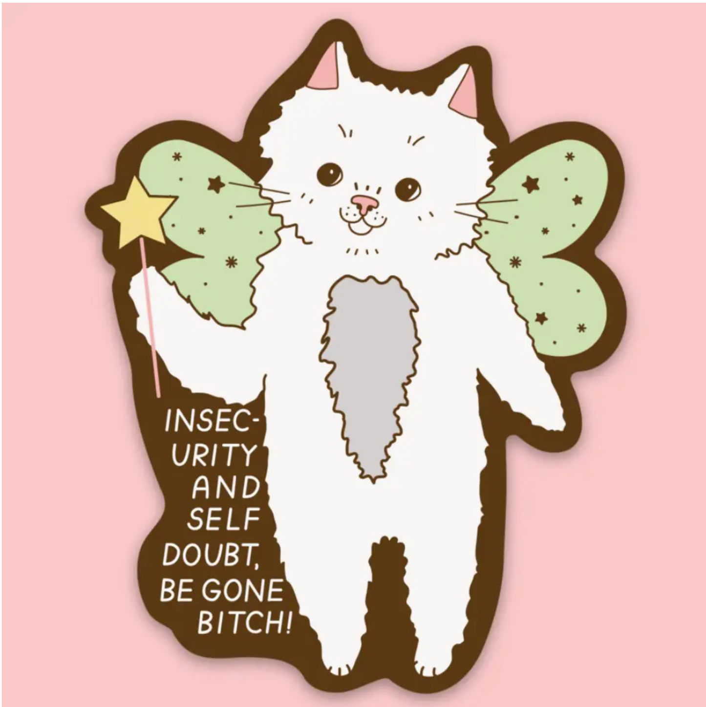 Insecurity And Self Doubt, Be Gone Bitch! Sticker