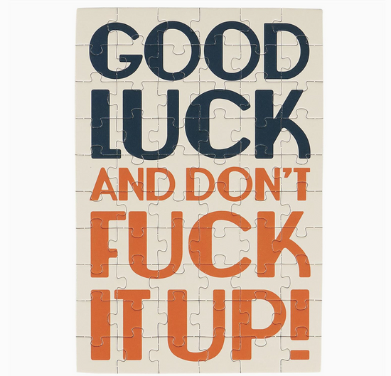 Good Luck And Don't Fuck It Up Puzzle Card