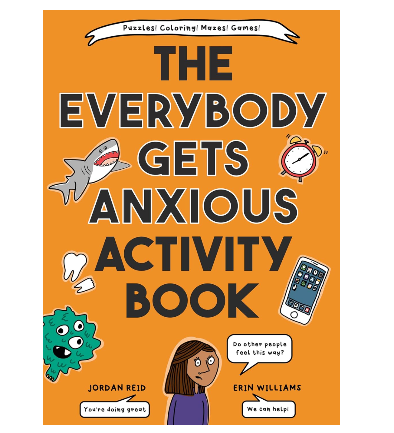 The Everybody Gets Anxious Activity Book (Written For Kids!)