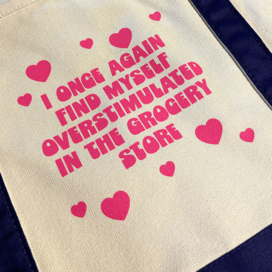 I Once Again Find Myself Overstimulated In The Grocery Store Tote Bag