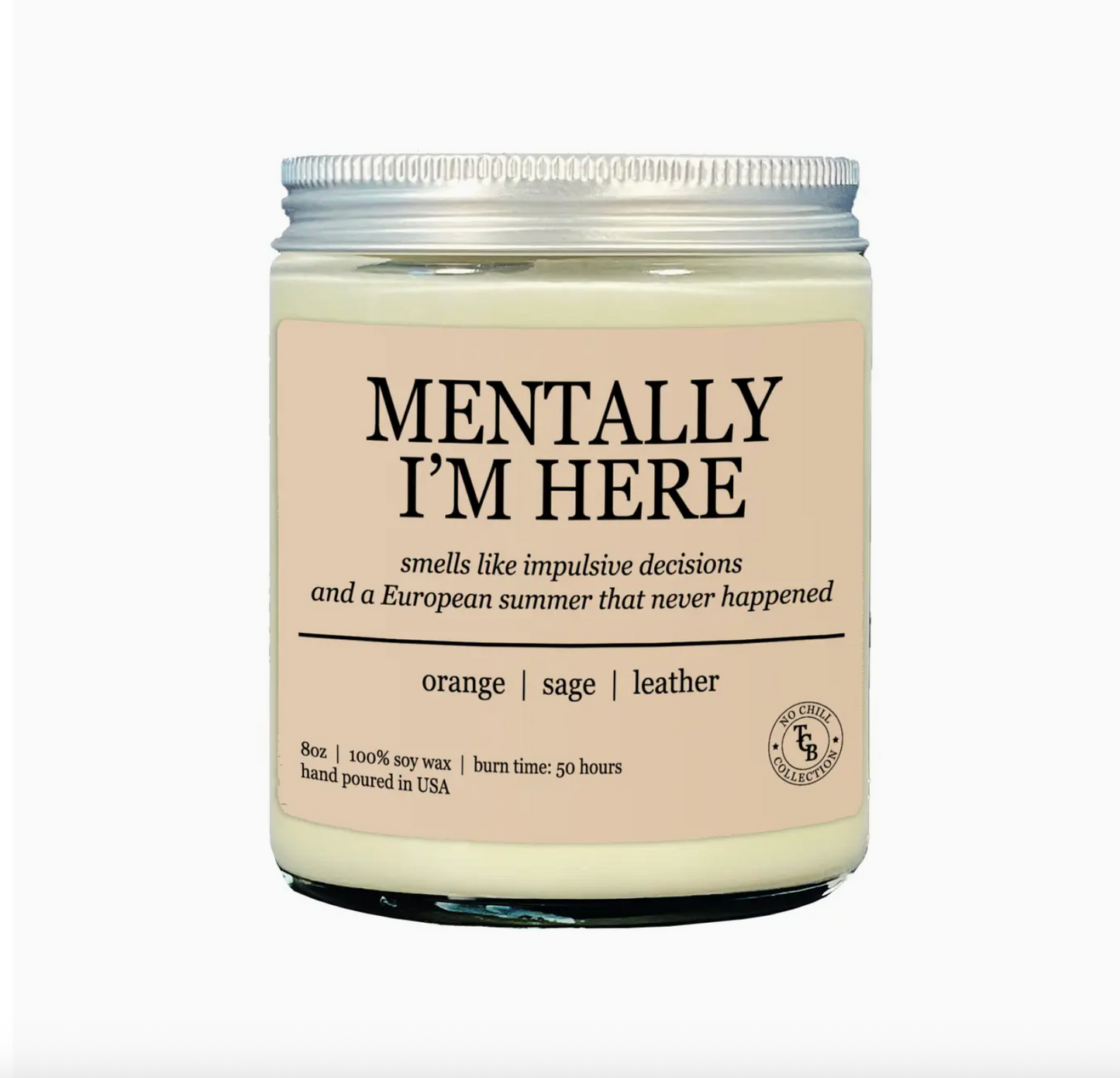 Mentally I'm Here Soy Candle
