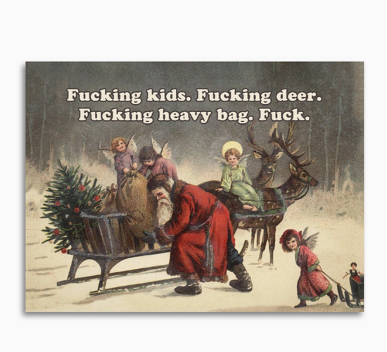 Fucking Kids. Fucking Deer. Fucking Heavy Bag. Fuck. Card