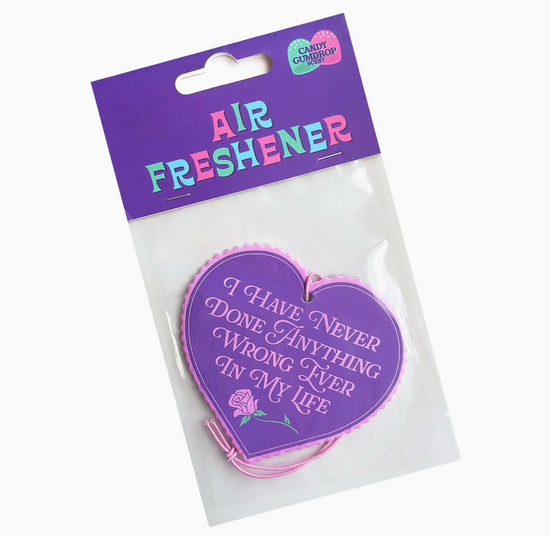 I Have Never Done Anything Wrong Ever In My Life Air Freshener