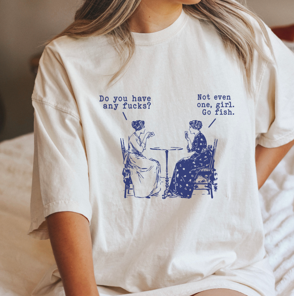 Do You Have Any Fucks? Not Even One, Girl. Go Fish. Unisex Tee