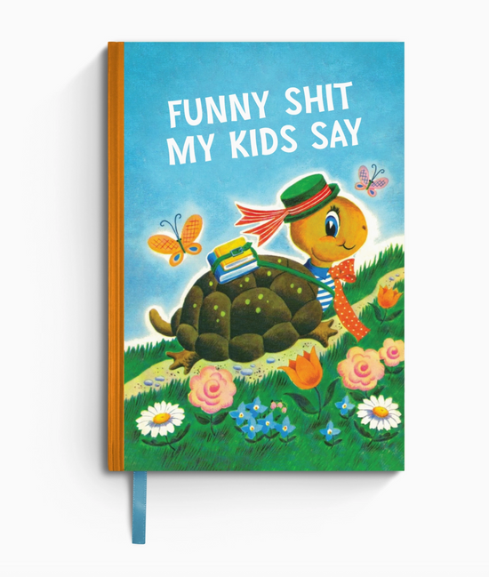 Funny Shit My Kids Say Journal