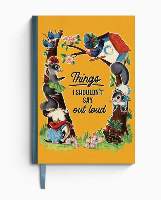 Things I Shouldn't Say Out Loud Journal
