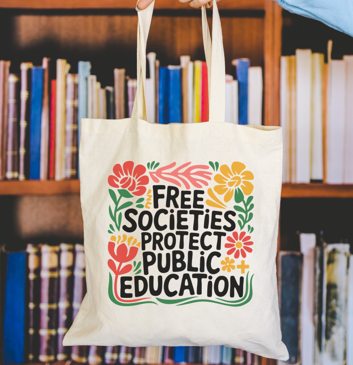 Free Societies Protect Public Education Tote Bag