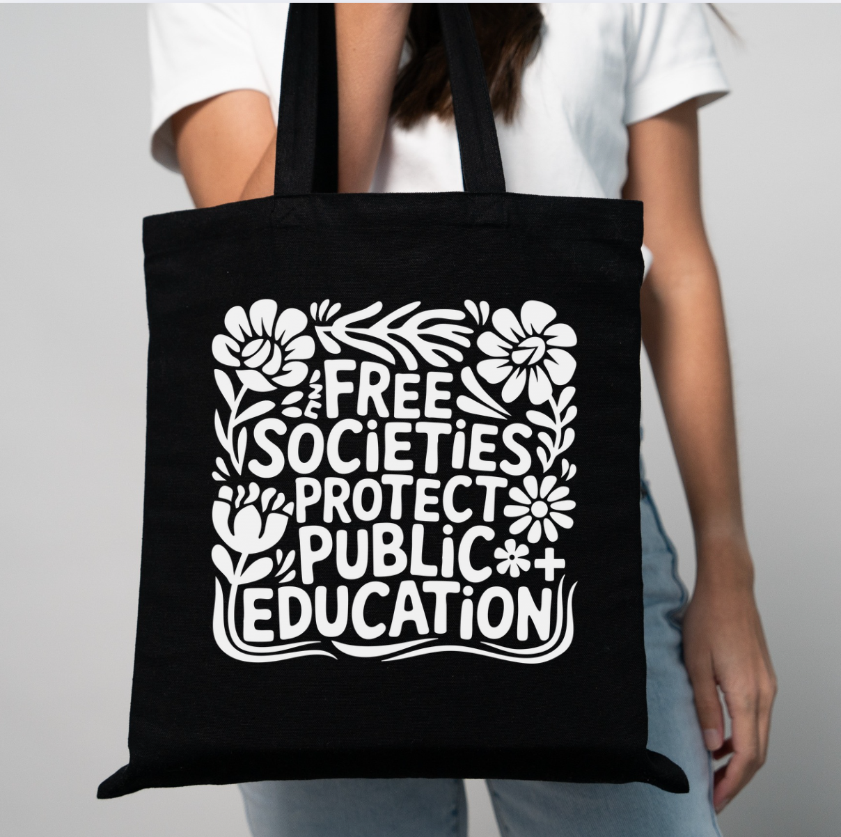 Free Societies Protect Public Education Tote Bag