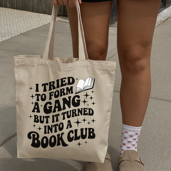 I Tried To Form A Gang But It Turned Into A Book Club Tote Bag
