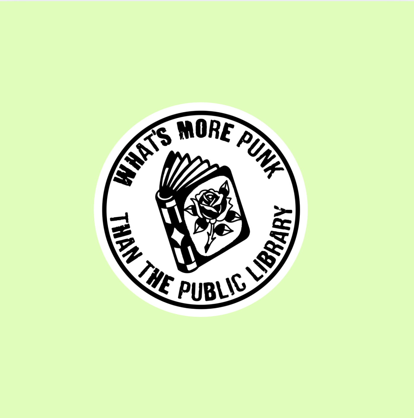 What's More Punk Than The Public Library Sticker
