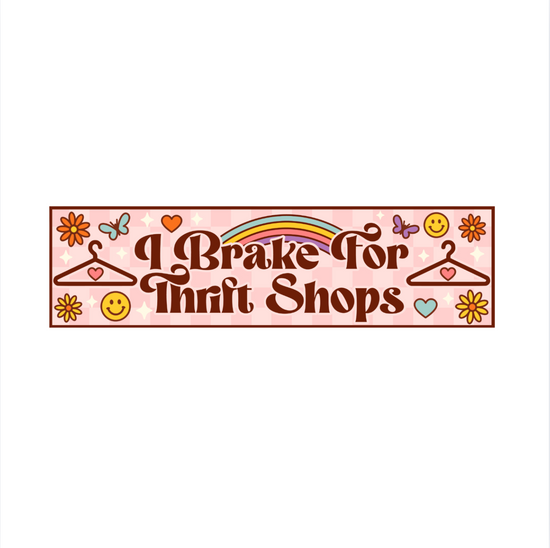 I Brake For Thrift Shops Bumper Sticker