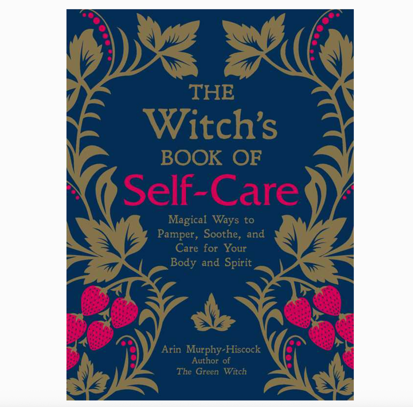 The Witch's Book Of Self Care Book
